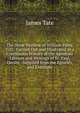 The Hor? Paulin? of William Paley, D.D.: Carried Out and Illustrated in a Continuous History of the Apostolic Labours and Writings of St. Paul, On the . Supplied from the Epistles, and Elucidate, James Tate 