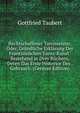 Rechtschaffener Tanzmeister, oder, grndliche Erklrung der frantzsischen Tantz-Kunst:. bestehend in drey Bchern, deren das erste Historice des Tantzens Ursprung Fortgang, Verbesserung, unterschiedlichen Gebrauch, Gottfried Taubert 