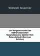 Zur Vorgeschichte Des Altfranzosischen Rolandsliedes: (Ueber Rim Rolandslied) (German Edition), Wilhelm Tavernier 