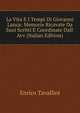 La Vita E I Tempi Di Giovanni Lanza: Memorie Ricavate Da Suoi Scritti E Coordinate Dall' Avv (Italian Edition), Enrico Tavallini 