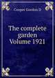 The complete garden Volume 1921, Cooper Gordon D 