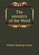 The ministry of the Word, Taylor, William M. 