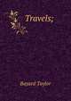Travels;, Bayard Taylor 