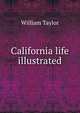 California life illustrated, William Taylor 