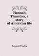 Hannah Thurston, a story of American life, Bayard Taylor 