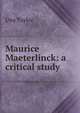 Maurice Maeterlinck: a critical study, Una Taylor 