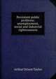 Persistent public problems; unemployment, social and industrial righteousness, Arthur Orison Taylor 