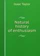 Natural history of enthusiasm, Taylor, Isaac 