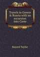 Travels in Greece & Russia with an excursion into Crete, Bayard Taylor 