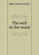 The well in the wood, Bert Leston Taylor 