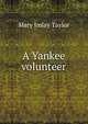 A Yankee volunteer, Mary Imlay Taylor 
