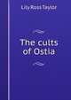 The cults of Ostia, Lily Ross Taylor 
