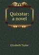 Quixstar: a novel, Elizabeth Taylor 