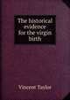 The historical evidence for the virgin birth, Vincent Taylor 