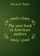 The year book of American authors, Ida Scott Taylor 