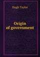 Origin of government, Hugh Taylor 
