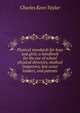 Physical standards for boys and girls; a handbook for the use of school physical directors, medical inspectors, boy scout leaders, and parents, Charles Keen Taylor 