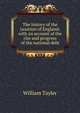 The history of the taxation of England: with an account of the rise and progress of the national debt, William Tayler 