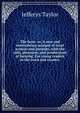 The farm: or, A new and entertaining account of rural scences and pursuits, with the toils, pleasures, and productions of farming. For young readers in the town and country, Jefferys Taylor 