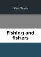 Fishing and fishers, J Paul Taylor 