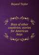 Boys of other countries; stories for American boys, Bayard Taylor 