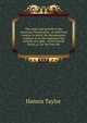 The origin and growth of the American Constitution: an historical treatise in which the documentary evidence as to the making of the entirely new plan . of the United States, is, for the first tim, Hannis Taylor 