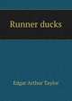 Runner ducks, Edgar Arthur Taylor 