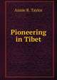 Pioneering in Tibet, Annie R. Taylor 