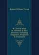A Clinical Atlas of Venereal & Skin Diseases: Including Diagnosis, Prognosis & Treatment, Robert William Taylor 