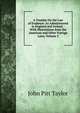 A Treatise On the Law of Evidence: As Administered in England and Ireland : With Illustrations from the American and Other Foreign Laws, Volume 2, John Pitt Taylor 