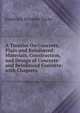 A Treatise On Concrete, Plain and Reinforced: Materials, Construction, and Design of Concrete and Reinforced Concrete, with Chapters, Frederick Winslow Taylor 