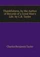 Thankfulness, by the Author of Records of a Good Man's Life. by C.B. Tayler, Charles Benjamin Tayler 