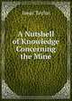 A Nutshell of Knowledge Concerning the Mine, Taylor, Isaac 