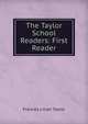 The Taylor School Readers: First Reader, Frances Lilian Taylor 