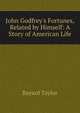 John Godfrey's Fortunes, Related by Himself: A Story of American Life, Bayard Taylor 