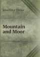 Mountain and Moor, John Ellor Taylor 