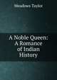 A Noble Queen: A Romance of Indian History, Meadows Taylor 