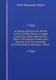 A Voyage Round the World in the United States Frigate Columbia: Attended by Her Escort the Sloop of War John Adams, and Commanded by Commodore George C. Read ., Fitch Waterman Taylor 
