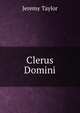 Clerus Domini, Jeremy Taylor 