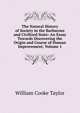 The Natural History of Society in the Barbarous and Civilized State: An Essay Towards Discovering the Origin and Course of Human Improvement, Volume 1, William Cooke Taylor 