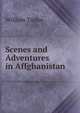 Scenes and Adventures in Affghanistan, William Taylor 