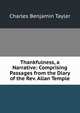 Thankfulness, a Narrative: Comprising Passages from the Diary of the Rev. Allan Temple, Charles Benjamin Tayler 