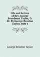 Life and Letters of Rev. George Boardman Taylor, D. D.: By George Braxton Taylor, Part 4, George Braxton Taylor 