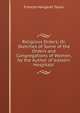 Religious Orders: Or, Sketches of Some of the Orders and Congregations of Women, by the Author of 'eastern Hospitals'., Frances Margaret Taylor 