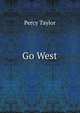 Go West, Percy Taylor 