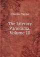 The Literary Panorama, Volume 10, Charles Taylor 