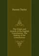 The Origin and Growth of the English Constitution: The Making of the Constitution, Hannis Taylor 
