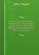 The Identity of Junius with a Distinguished Living Character Established: Including the Supplement, Consisting of Fac-Similies of Hand-Writing and Other Illustrations, John Taylor 