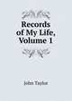 Records of My Life, Volume 1, John Taylor 