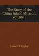 The Story of the China Inland Mission, Volume 2, Howard Taylor 